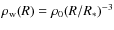 $\rho_{\rm w} (R)=\rho_0(R/R_*)^{-3}$