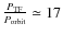 ${P_{\rm TF}\over P_{\rm orbit}}\simeq 17$