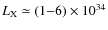 $L_{\rm X}\simeq (1{-}6) \times 10^{34}$