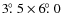 $3\hbox{$.\!\!^\circ$ }5 \times 6\hbox{$.\!\!^\circ$ }0$
