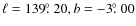 $\ell = 139\hbox{$.\!\!^\circ$ }20, b = -3\hbox{$.\!\!^\circ$ }00$