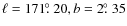 $\ell = 171\hbox{$.\!\!^\circ$ }20, b = 2\hbox{$.\!\!^\circ$ }35$