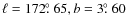 $\ell = 172\hbox{$.\!\!^\circ$ }65, b = 3\hbox{$.\!\!^\circ$ }60$