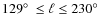 $129\hbox{$^\circ$ }\leq \ell \leq 230\hbox{$^\circ$ }$