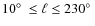 $10\hbox{$^\circ$ }\leq \ell \leq 230\hbox{$^\circ$ }$