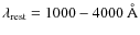 $\lambda_{\rm {rest}}=1000-4000~\AA$