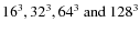 $16^{3}, 32^{3}, 64^{3} ~ {\rm and} ~ 128^{3}$