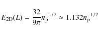 \begin{displaymath}
{E}_{{\rm 2D}}(L) = \frac{32}{9\pi} n_{\rm p}^{-1/2} \approx 1.132 n_{\rm p}^{-1/2}
\end{displaymath}