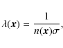 \begin{displaymath}
\lambda(\vec{x}) = \frac{1}{n(\vec{x} )\sigma},
\end{displaymath}