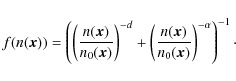 \begin{displaymath}
f(n(\vec{x})) = \left( \left( \frac{n(\vec{x})}{n_{0}(\vec{...
...(\vec{x})}{n_{0}(\vec{x})} \right)^{-\alpha} \right)^{-1}\cdot
\end{displaymath}