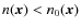 $n(\vec{x}) < n_{0}(\vec{x})$