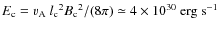 $ E_{\rm c} = v_{\rm A} ~ {l_{\rm c}}^2 {B_{\rm c}}^2 /(8 \pi) \simeq 4 \times 10^{30} ~
{\rm erg} ~{ \rm s}^{-1} $