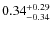$\rm {0.34}_{-0.34}^{+0.29}$