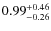 $\rm {0.99}_{-0.26}^{+0.46}$