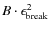 $B\cdot\epsilon_{\rm break}^2$