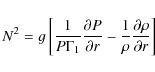 \begin{displaymath}N^2 = g\left[\frac{1}{P\Gamma_1}\frac{\partial P}{\partial r} - \frac{1}{\rho}\frac{\partial \rho}{\partial r}\right]
\end{displaymath}