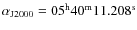$\rm\alpha_{J2000}=05^h 40^m 11.208^s$