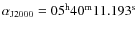 $\rm\alpha_{J2000}=05^h 40^m 11.193^s$