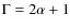 $\Gamma = 2\alpha + 1$