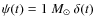 $\psi(t)=1~M_{\odot}~\delta(t)$