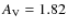 $A_{\rm V} = 1.82$