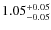 $\rm 1.05^{+0.05}_{-0.05}$