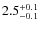 $\rm 2.5^{+0.1}_{-0.1}$