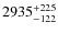 $\rm 2935^{+225}_{-122}$