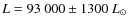 $L=93~000 \pm 1300~L_{\odot}$