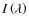 $I\left(\lambda\right)$