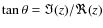 $\tan\theta = \Im(z)/\Re(z)$