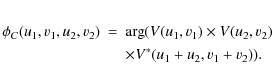 \begin{eqnarray*}\phi_C (u_1,v_1,u_2,v_2) & = &
\arg ( V(u_1,v_1) \times V(u_2,v_2)\noindent\\
&& \times V^*(u_1+u_2,v_1+v_2) ) .
\end{eqnarray*}