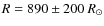 $R=890\pm200~R_\odot$