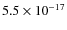 $5.5 \times 10^{-17}$