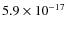$5.9 \times 10^{-17}$