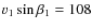 $v_1 \sin \beta_1 = 108$