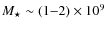 $M_\star \sim (1{-}2)\times 10^9$