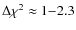 $\Delta \chi^2 \approx 1{-}2.3$