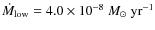 $\dot M_{\rm
low}=4.0\times10^{-8}~M_{\odot}~\rm yr^{-1}$