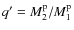 $q'=M_{\rm 2}^{\rm p}/M_{\rm 1}^{\rm p}$