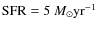 ${\rm SFR}=5~M_{\rm
\odot}{\rm yr}^{-1}$