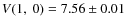 $V(1,~0)=7.56\pm 0.01$