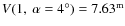 $V(1,~\alpha=4^\circ)=7.63^{\rm m}$