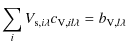 $\displaystyle %
\sum_iV_{{\rm s},i\lambda}c_{{\rm V},il\lambda}=b_{{\rm V},l\lambda}$