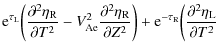 $\displaystyle {\rm e}^{\tau_{\rm L}}\bigg(\frac{\partial^2\eta_{\rm R}}{\partia...
...igg) +
{\rm e}^{-\tau_{\rm R}}\bigg(\frac{\partial^2\eta_{\rm L}}{\partial T^2}$