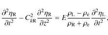 \begin{displaymath}\frac{\partial^2\eta_{\rm R}}{\partial t^2} -
C_{k{\rm R}}^2...
... + \rho_{\rm e}}
\frac{\partial^2\eta_{\rm L}}{\partial t^2},
\end{displaymath}