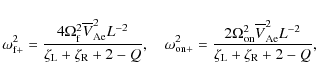 \begin{displaymath}\omega_{\rm f+}^2 = \frac{4\Omega_{\rm f}^2\overline{V}_{\rm ...
...}_{\rm Ae}^2 L^{-2}}
{\zeta_{\rm L} + \zeta_{\rm R} + 2 - Q},
\end{displaymath}