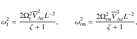 \begin{displaymath}\omega_{\rm f}^2 = \frac{2\Omega_{\rm f}^2\overline{V}_{\rm A...
...Omega_{\rm on}^2\overline{V}_{\rm Ae}^2 L^{-2}}
{\zeta + 1} ,
\end{displaymath}