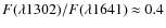 $F(\lambda1302)/F(\lambda1641)\approx 0.4$