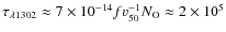 $\tau_{\lambda1302} \approx 7\times 10^{-14}f v_{50}^{-1}
N_{\rm O} \approx 2 \times 10^5$